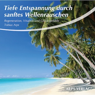 Tiefe Entspannung durch sanftes Wellenrauschen als Hörbuch