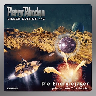 Perry Rhodan Silber Edition 112: Die Energiejäger als Hörbuch