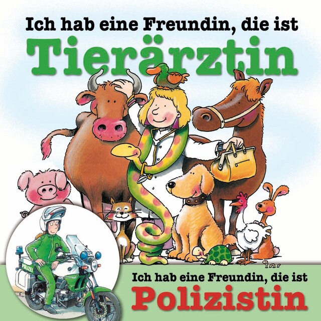 Bogomslag for Ich hab eine Freundin, die ist Tierärztin / Polizistin