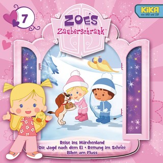 07: Reise in Märchenland / Die Jagd nach dem Ei / Rettung im Schnee / Biber am Fluss als Hörbuch
