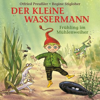 Der kleine Wassermann - Frühling im Mühlenweiher als Hörbuch