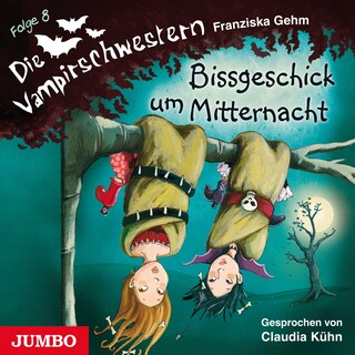 Die Vampirschwestern. Bissgeschick um Mitternacht (Band 8) als Hörbuch
