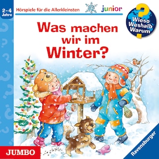 Was machen wir im Winter? (Wieso? Weshalb? Warum? JUNIOR, Folge 58) als Hörbuch