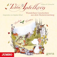 Tilda Apfelkern. Wunderbare Geschichten aus dem Heckenrosenweg: Herbst und Winter