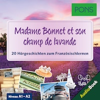 PONS Hörbuch Französisch: Madame Bonnet et son champ lavande