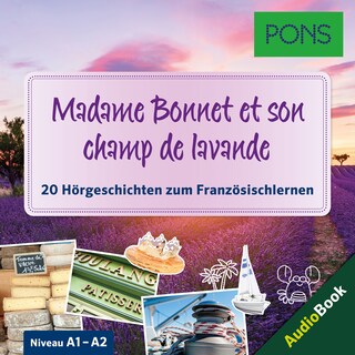 PONS Hörbuch Französisch: Madame Bonnet et son champ lavande als Hörbuch