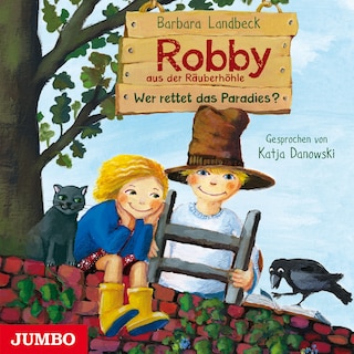 Robby aus der Räuberhöhle. Wer rettet das Paradies? (Band 2) als Hörbuch