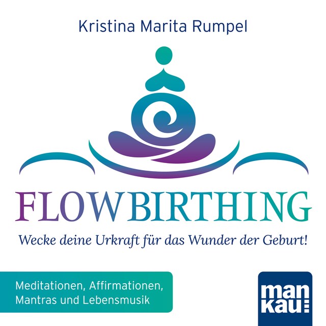 Couverture de livre pour FlowBirthing - Wecke deine Urkraft für das Wunder der Geburt!