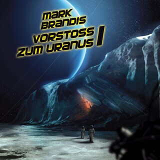 07: Vorstoß zum Uranus 1 als Hörbuch