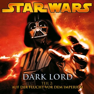 Dark Lord - Teil 2: Auf der Flucht vor dem Imperium als Hörbuch