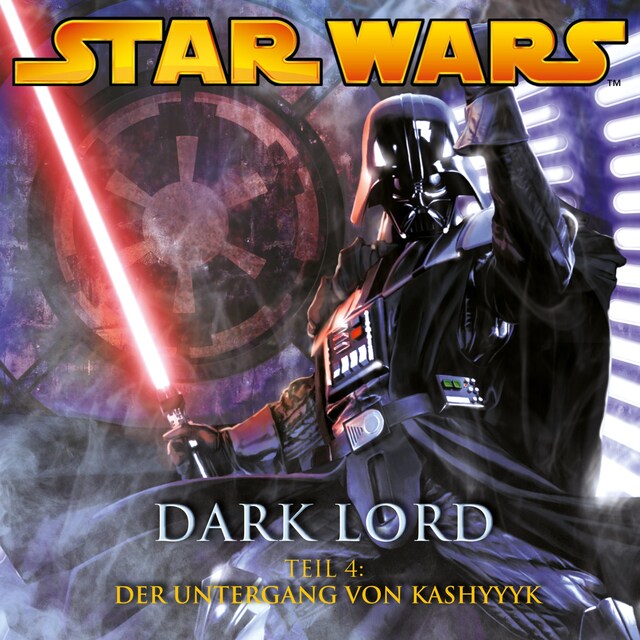 Buchcover für Dark Lord - Teil 4: Der Untergang von Kashyyyk