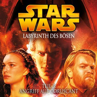 Labyrinth des Bösen - Teil 3: Angriff auf Coruscant als Hörbuch