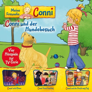 09: Conni und der Hundebesuch / Conni wird Clown / Conni feiert Fasching / Conni und der Dreck-weg-Tag (Vier Hörspiele zur TV-Serie) als Hörbuch
