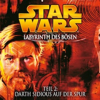Labyrinth des Bösen - Teil 2: Darth Sidious auf der Spur