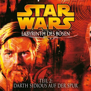 Labyrinth des Bösen - Teil 2: Darth Sidious auf der Spur als Hörbuch
