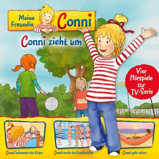 01: Conni zieht um / Conni bekommt eine Katze / Conni macht das Seepferdchen / Conni geht zelten (Vier Hörspiele zur TV-Serie) als Hörbuch