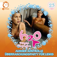 25: Außer Kontrolle / Überraschungsparty für Lewis