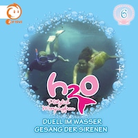 06: Duell im Wasser / Gesang der Sirenen