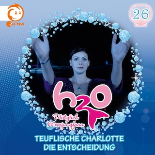 26: Teuflische Charlotte / Die Entscheidung als Hörbuch