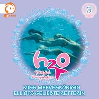 03: Miss Meereskönigin / Elliots geliebte Retterin