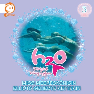 03: Miss Meereskönigin / Elliots geliebte Retterin als Hörbuch