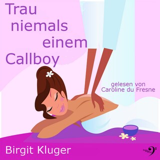 Trau niemals einem Callboy als Hörbuch