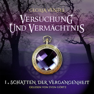 Versuchung und Vermächtnis, Teil 1: Schatten der Vergangenheit als Hörbuch