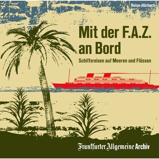 Mit der F.A.Z. an Bord als Hörbuch