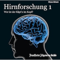 Hirnforschung 1