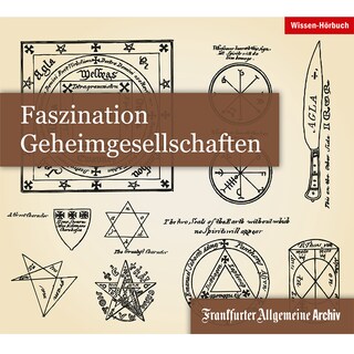 Faszination Geheimgesellschaften als Hörbuch