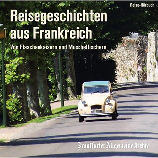 Reisegeschichten aus Frankreich als Hörbuch