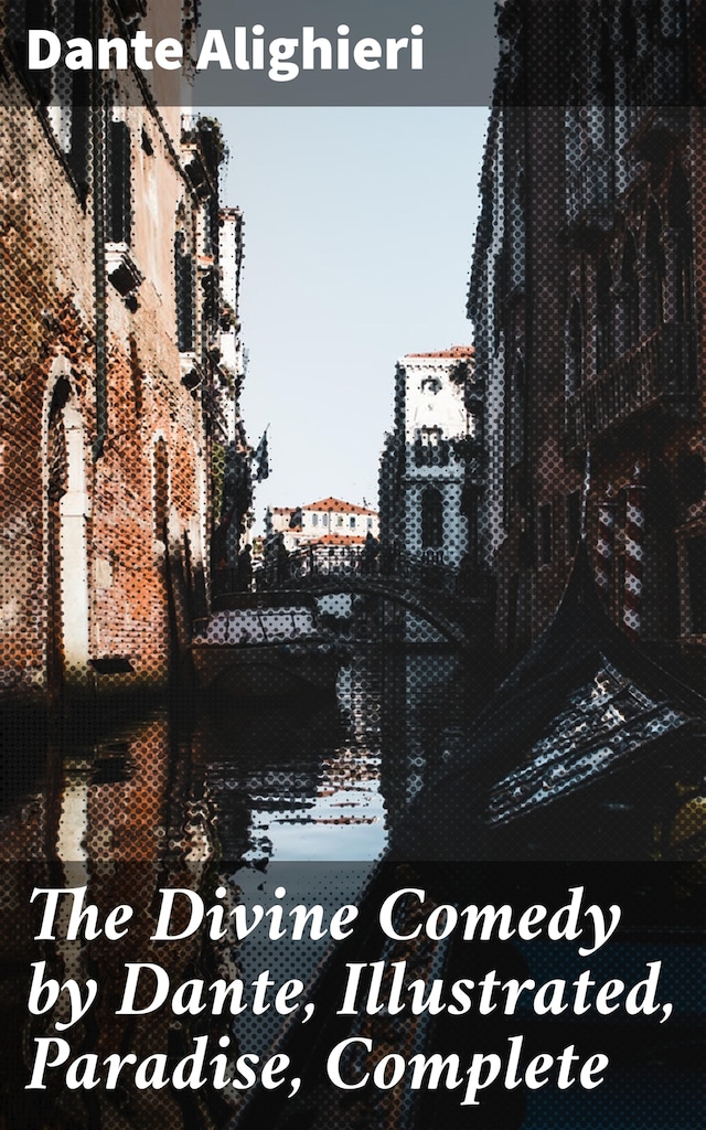 Okładka książki dla The Divine Comedy by Dante, Illustrated, Paradise, Complete
