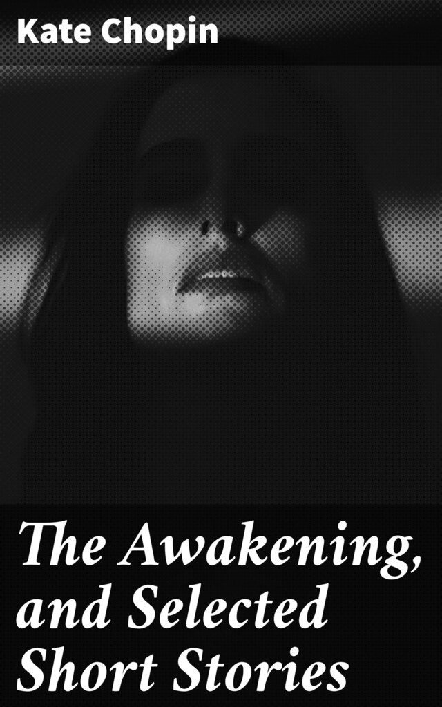 Buchcover für The Awakening, and Selected Short Stories