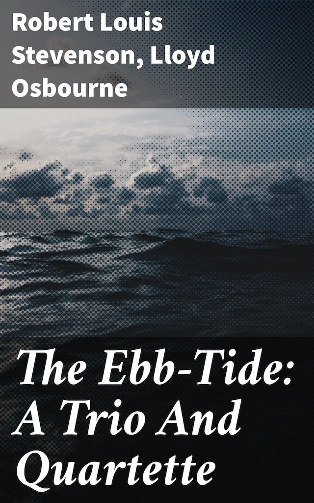Bokomslag för The Ebb-Tide: A Trio And Quartette