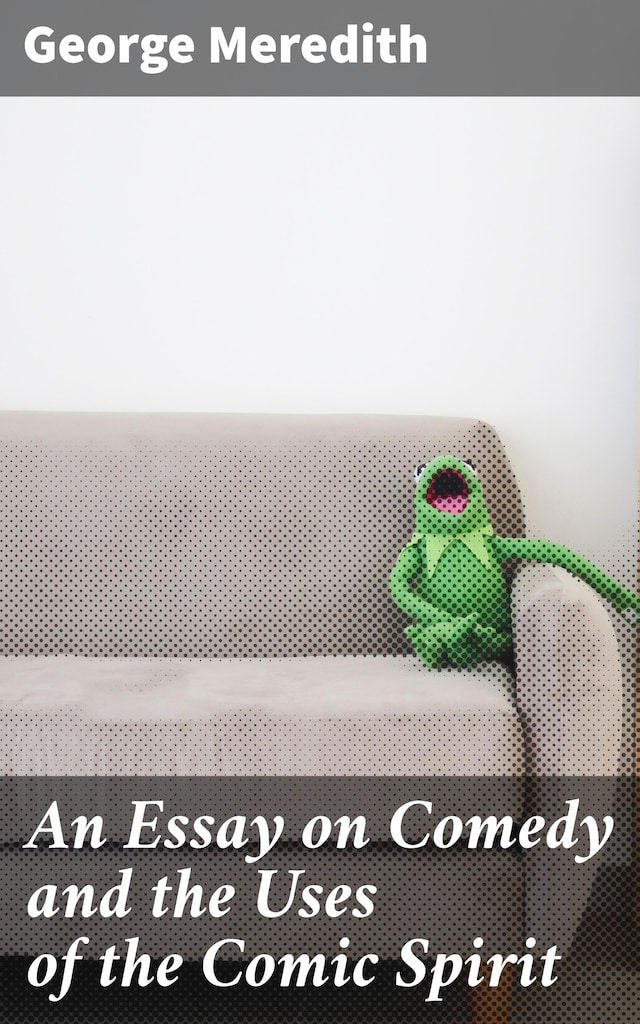 Kirjankansi teokselle An Essay on Comedy and the Uses of the Comic Spirit