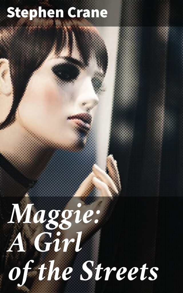 Couverture de livre pour Maggie: A Girl of the Streets