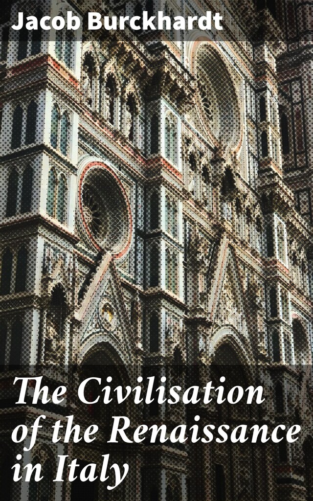 Book cover for The Civilisation of the Renaissance in Italy