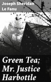 Green Tea; Mr. Justice Harbottle