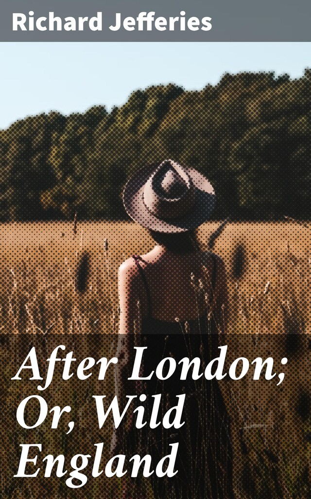 Book cover for After London; Or, Wild England