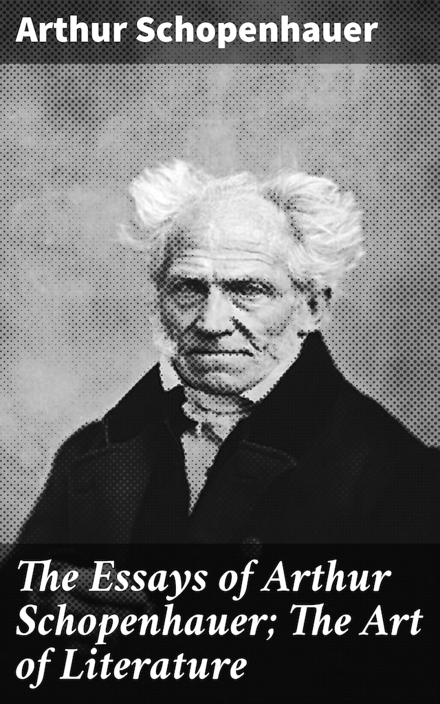 Bokomslag for The Essays of Arthur Schopenhauer; The Art of Literature