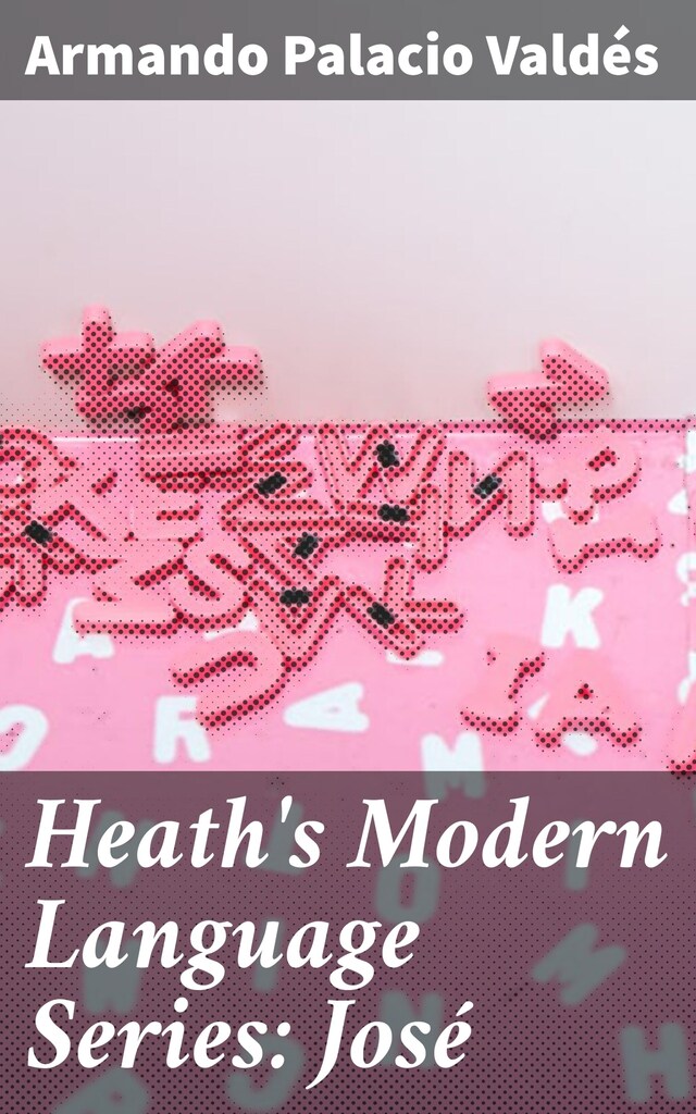 Book cover for Heath's Modern Language Series: José