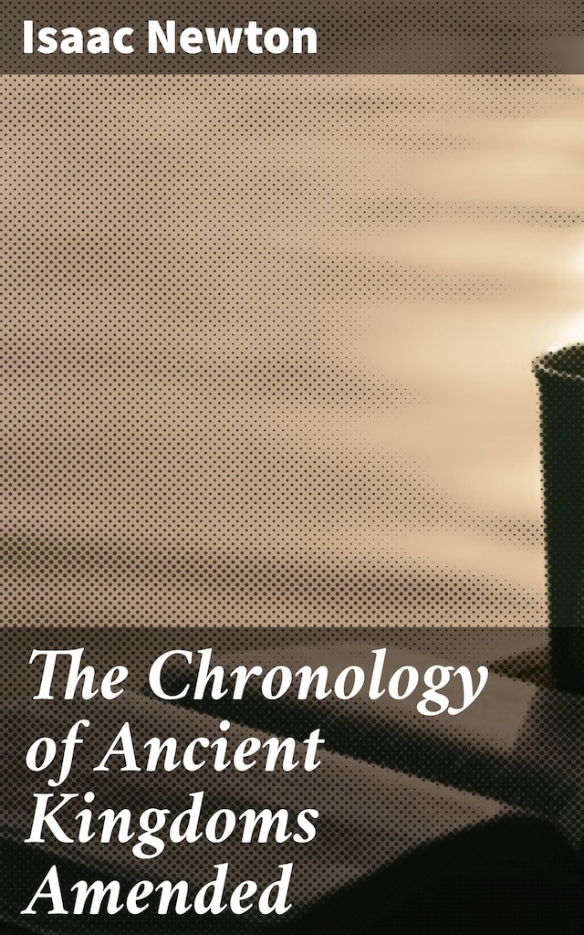 Portada de libro para The Chronology of Ancient Kingdoms Amended