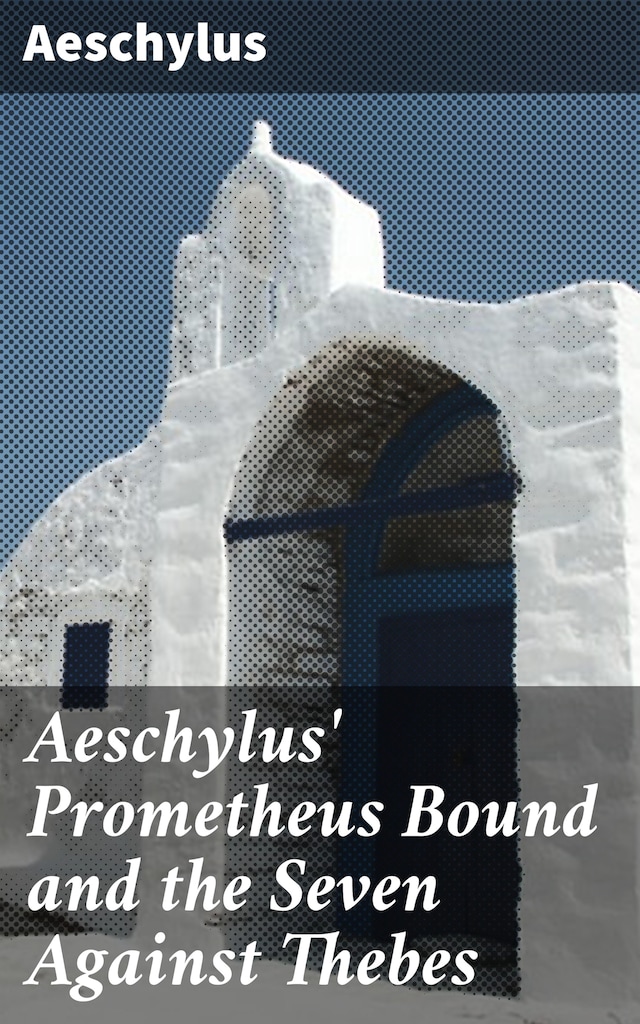 Book cover for Aeschylus' Prometheus Bound and the Seven Against Thebes