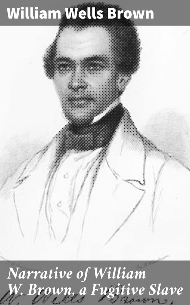 Bokomslag for Narrative of William W. Brown, a Fugitive Slave