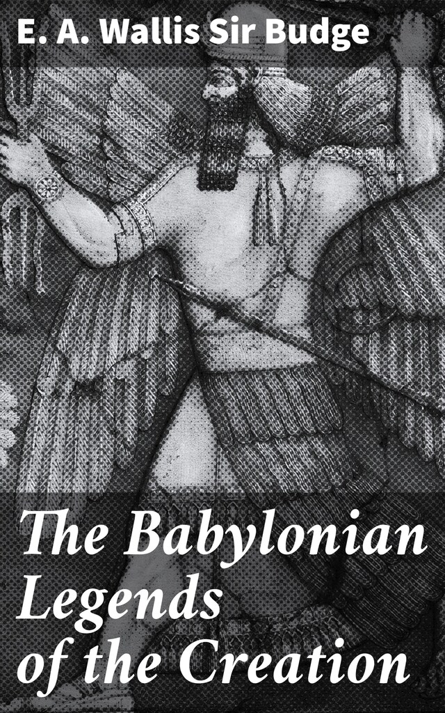 Boekomslag van The Babylonian Legends of the Creation