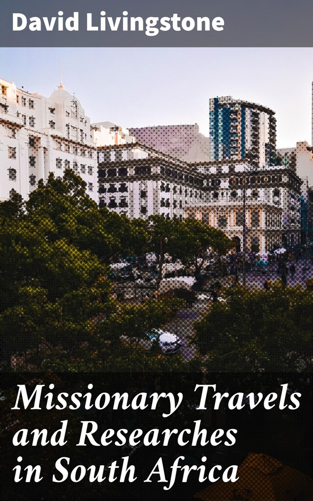 Book cover for Missionary Travels and Researches in South Africa