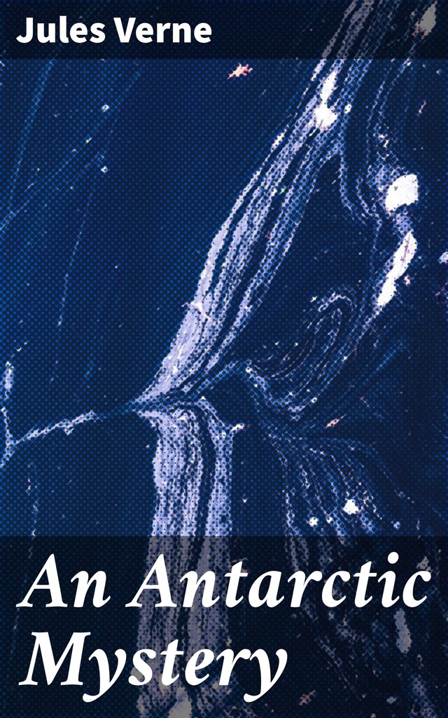 An Antarctic Mystery An Antarctic Mystery