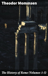 The History of Rome (Volumes 1-5)