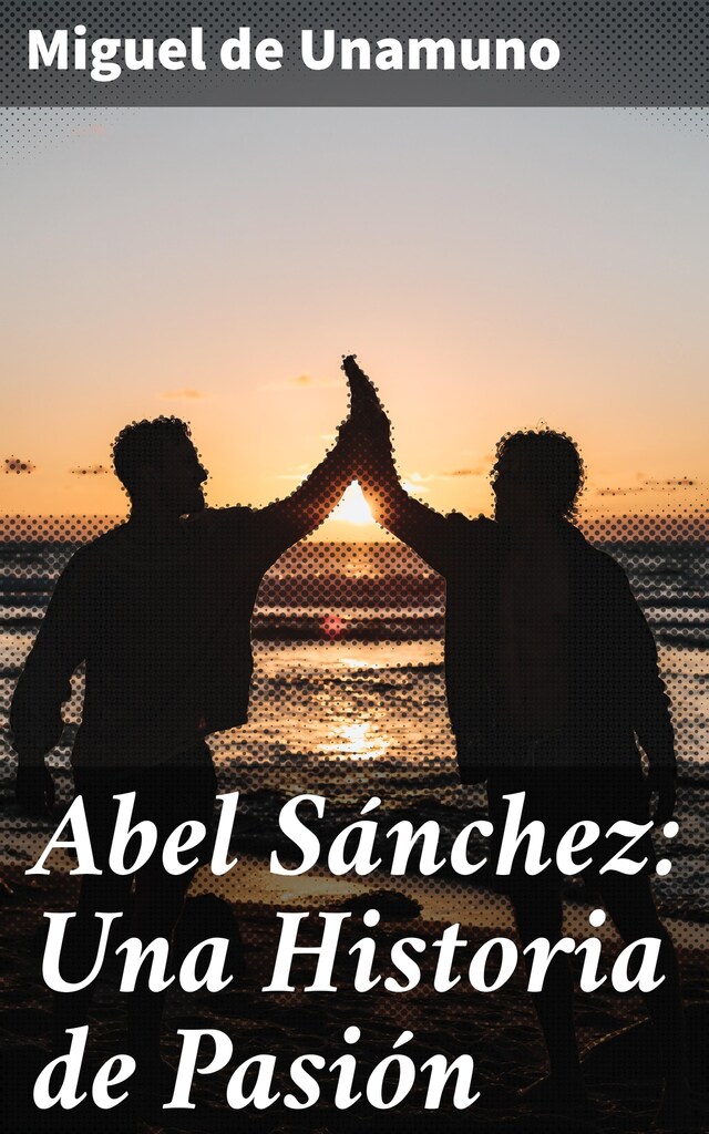 Book cover for Abel Sánchez: Una Historia de Pasión