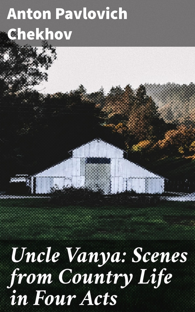 Buchcover für Uncle Vanya: Scenes from Country Life in Four Acts
